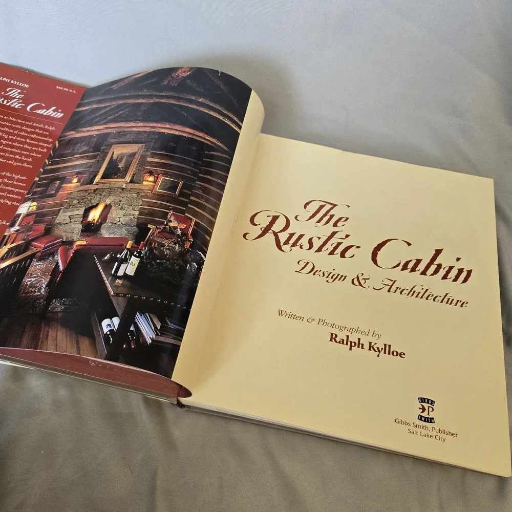 The Rustic Cabin Design & Architecture Ralph Kylloe 2003 1st Edition Hardcover
